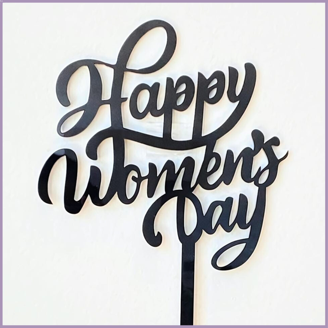 Happy Women’s Day Acrylic Topper - Black