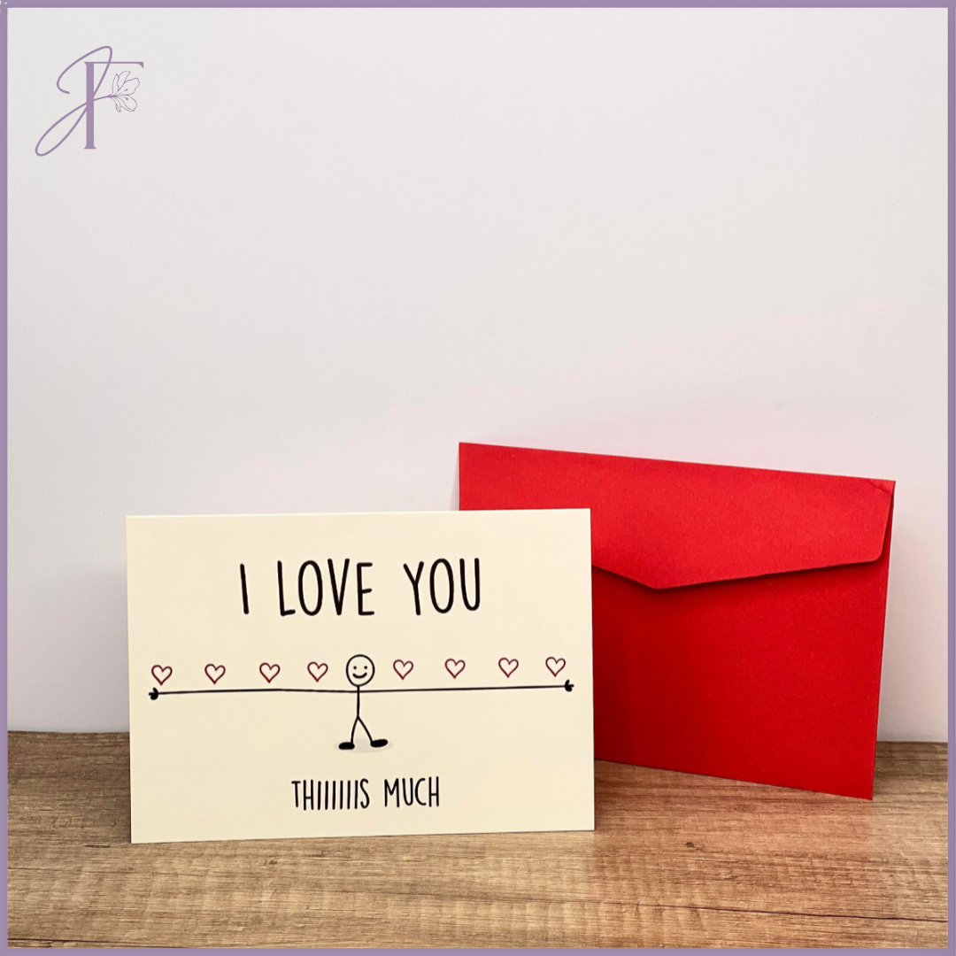 I Love You Thiiiis Much – 17cm x 12cm