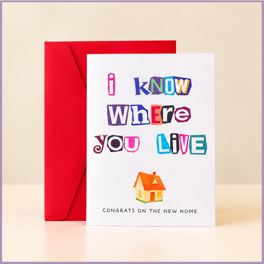 I Know Where You Live – Housewarming Card