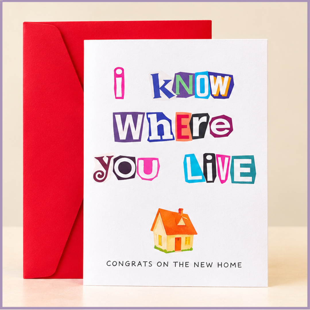 I Know Where You Live – Housewarming Card