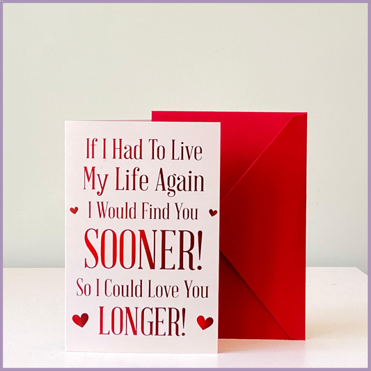 If I Had To Live My Life Again Romantic Greeting Card