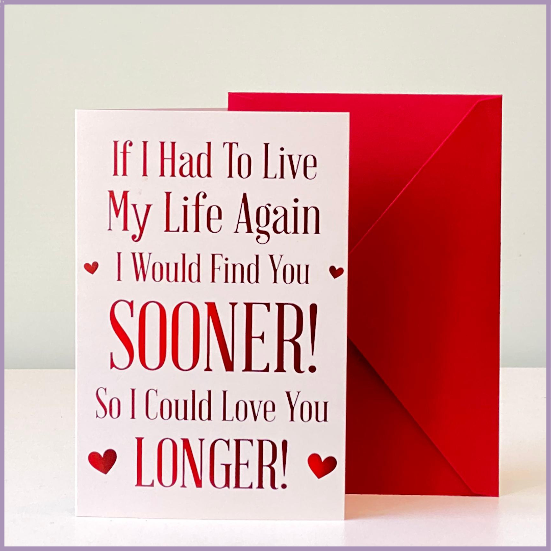 If I Had To Live My Life Again Romantic Greeting Card