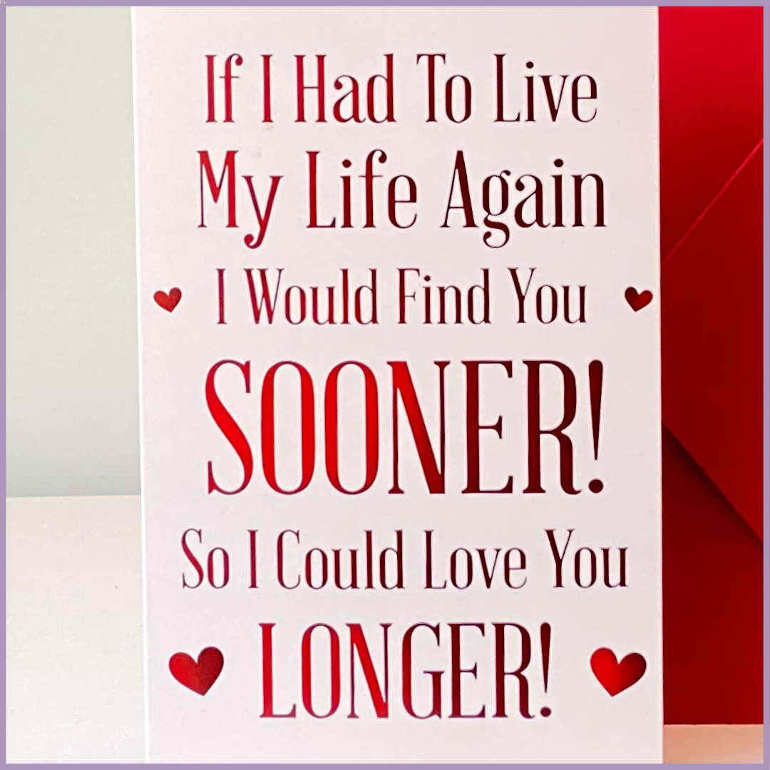 If I Had To Live My Life Again Romantic Greeting Card