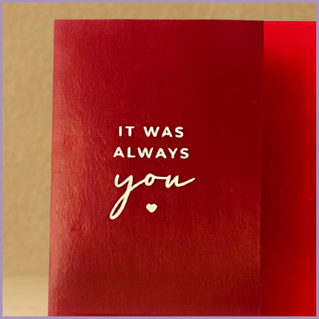 It Was Always You Greeting Card with Envelope