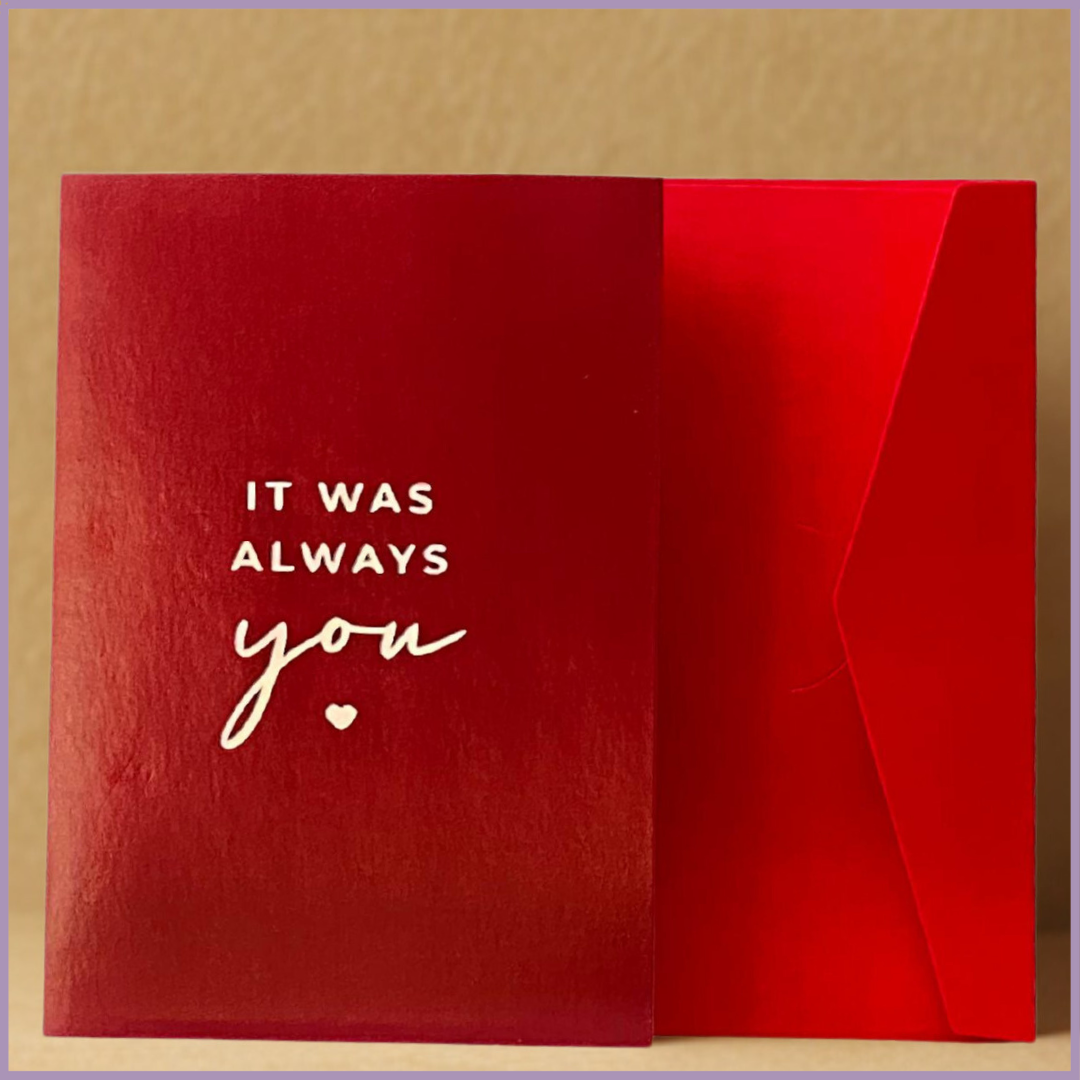 It Was Always You Greeting Card with Envelope