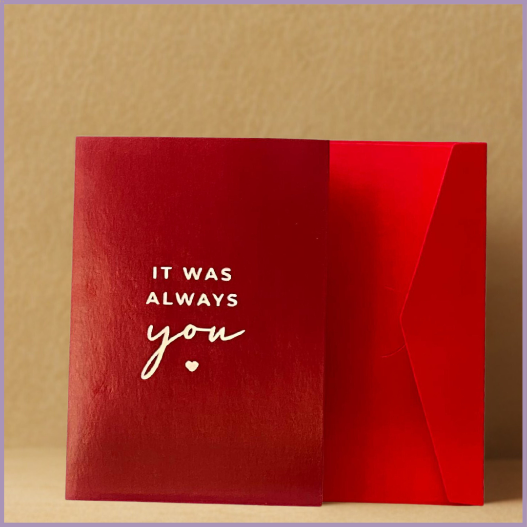 It Was Always You Greeting Card with Envelope