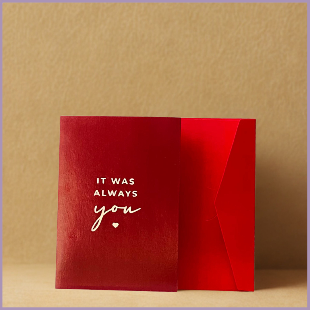 It Was Always You Greeting Card with Envelope