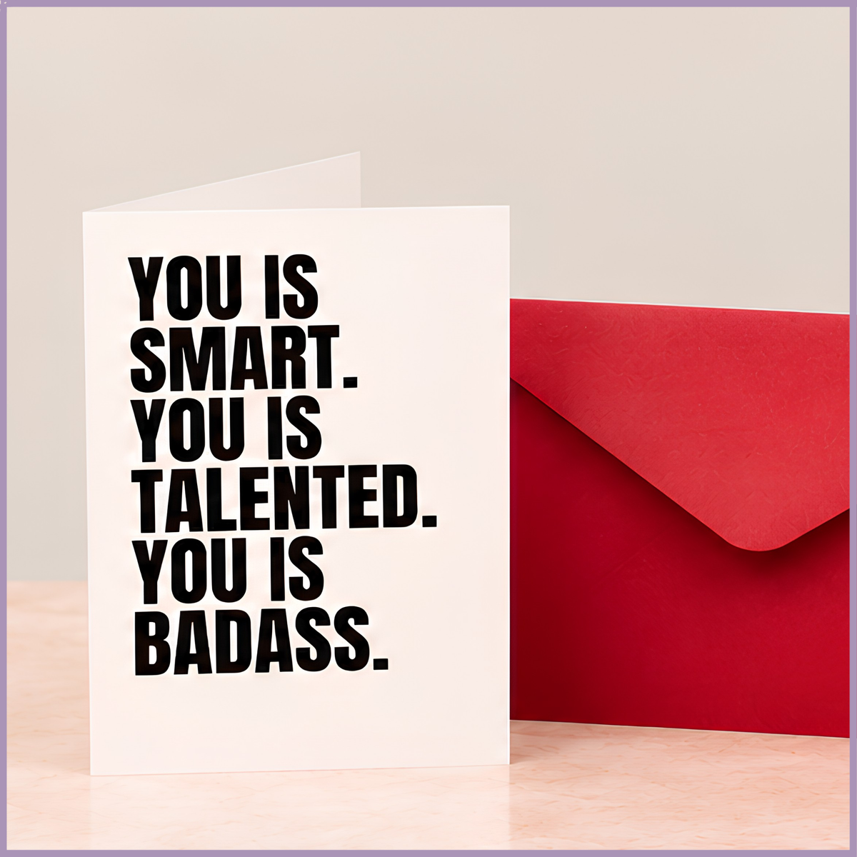 You Is Smart You Is Talented You Is Badass card – Jude Flowers Bahrain